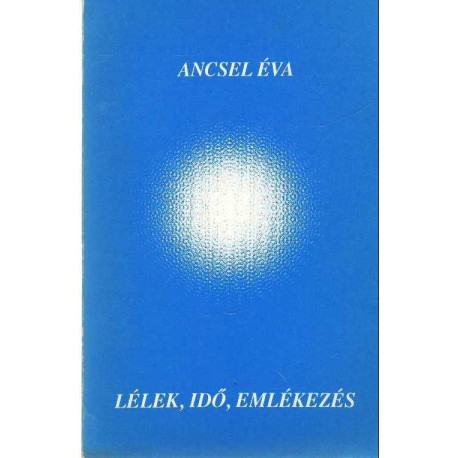 Lélek, idő, emlékezés