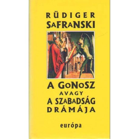 A Gonosz avagy a szabadság drámája