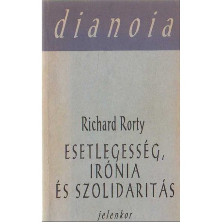 Esetlegesség, irónia és szolidaritás