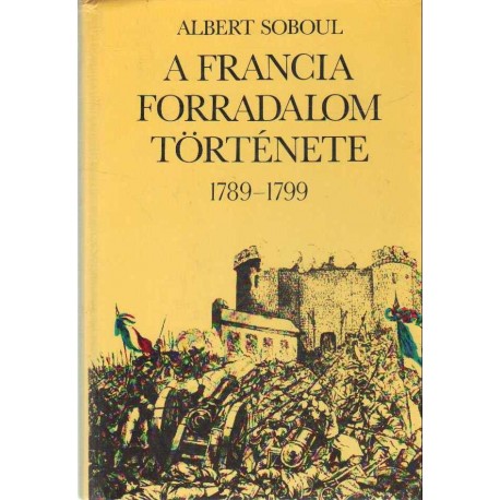 A francia forradalom története 1789-1799