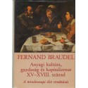 Anyagi kultúra, gazdaság és kapitalizmus - XV-XVIII. század