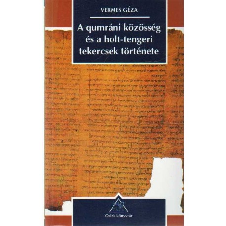 A qumráni közösség és a holt-tengeri tekercsek története
