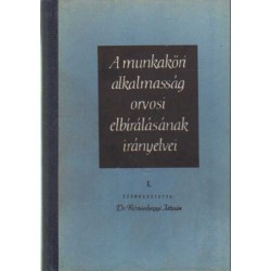 A munkakör alkalmasság orvosi elbírálásának irányelvei I-IV. kötet