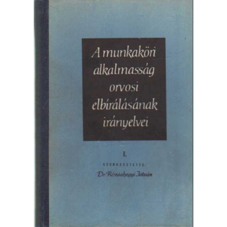 A munkakör alkalmasság orvosi elbírálásának irányelvei I-IV. kötet