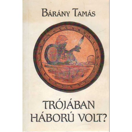 Trójában háború volt?