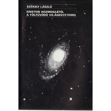 Einstein Kozmoszától a Fölfúvódó Világegyetemig