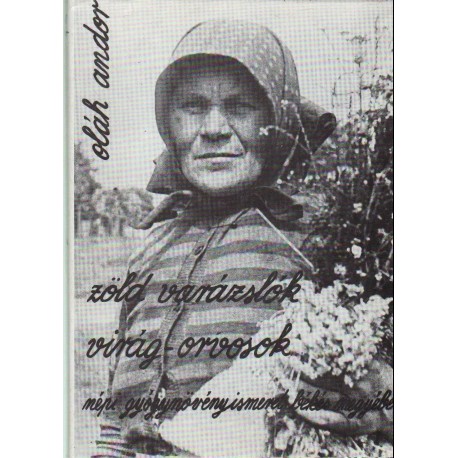 Zöld varázslók, virág-orvosok