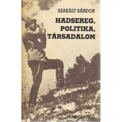 Hadsereg, politika, társadalom