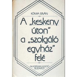 A "keskeny úton" a "szolgáló egyház" felé