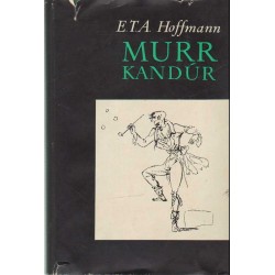 Murr Kandúr életszemlélete, valamint Johannes Kreisler karmester töredékes életrajza