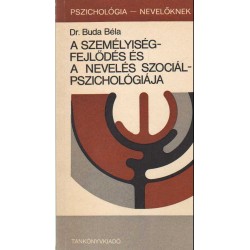 A személyiségfejlődés és a nevelés szociálpszichológiája