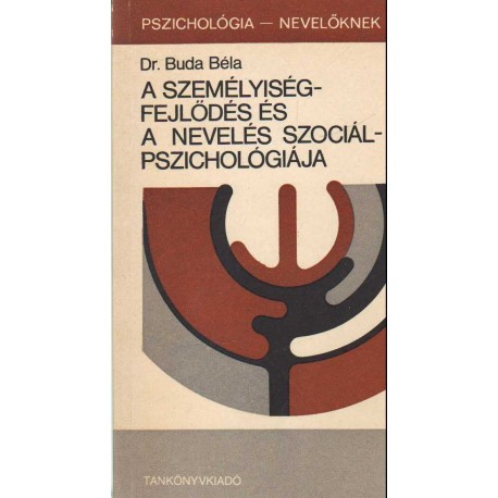 A személyiségfejlődés és a nevelés szociálpszichológiája