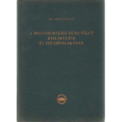 A magyarországi Duna-völgy kialakulása és felszínalaktana