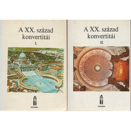 A XX. század konvertitái I-II.