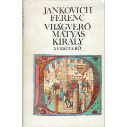 Világverő Mátyás király I-III.