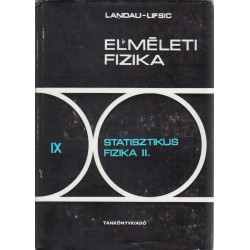Statisztikus fizika II. (Elméleti fizika IX.)