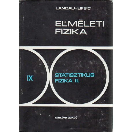 Statisztikus fizika II. (Elméleti fizika IX.)