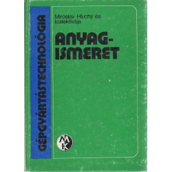 Gépgyártástechnológia - Anyagismeret