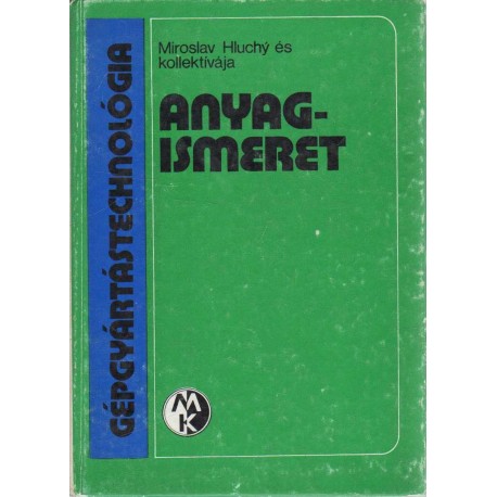 Gépgyártástechnológia - Anyagismeret