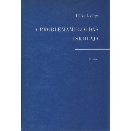 A problémamegoldás iskolája II.