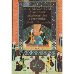 A muszlimok mindennapi élete a középkorban a 10-től a 13. századig
