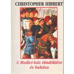 A Medici-ház tündöklése és bukása