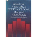 A feudális széttagolódás Magyarországon