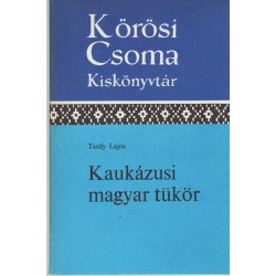 Kaukázusi magyar tükör