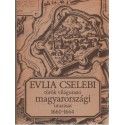 Evlia Cselebi török világutazó magyarországi utazásai 1660-1664