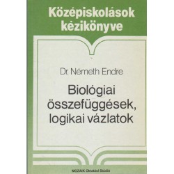 Biológiai összefüggések, logikai vázlatok