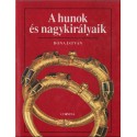 A hunok és nagykirályaik
