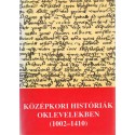 Középkori históriák oklevelekben (1002-1410)
