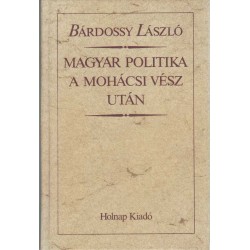 Magyar politika a mohácsi vész után (reprint)