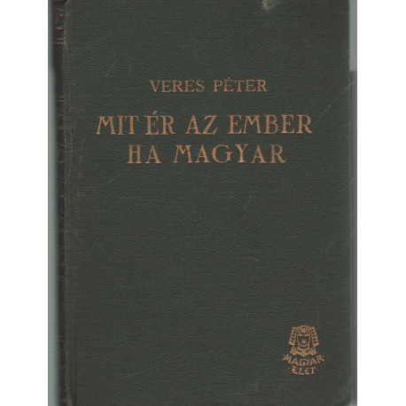 Mit ér az ember ha magyar