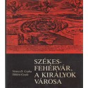 Székesfehérvár, a királyok városa