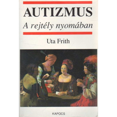 Autizmus - A rejtély nyomában