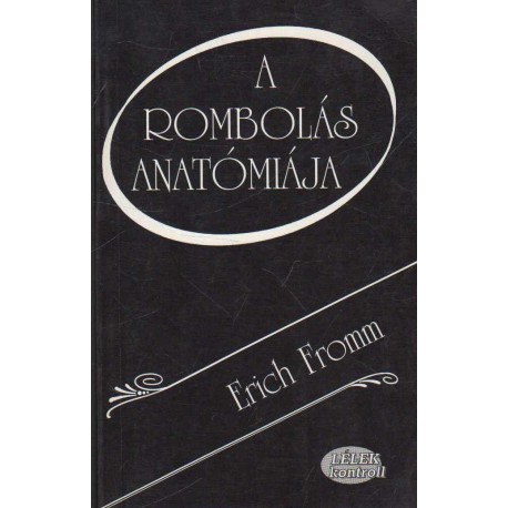 A rombolás anatómiája