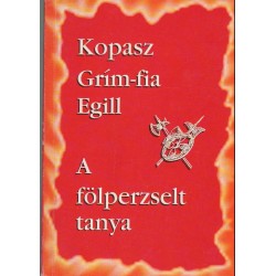 Kopasz Grím-fia Egill - A fölperzselt tanya