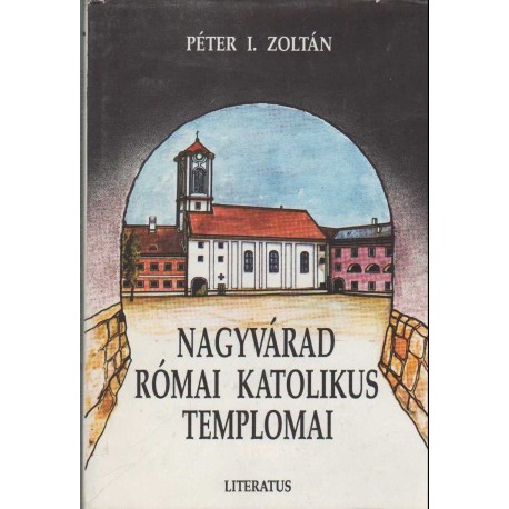 Nagyvárad római katolikus templomai