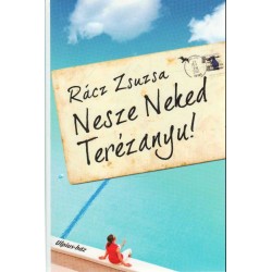 Nesze Neked Terézanyu!