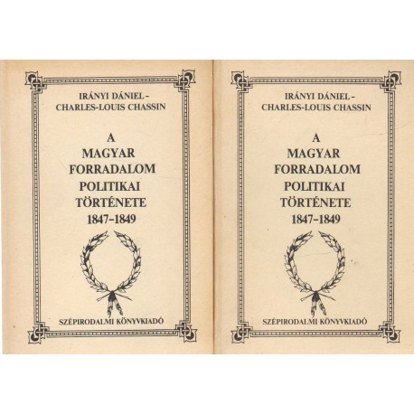 A magyar forradalom poltikai története 1847-1849 I-II.