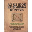 Az Uj Idők kézimunka könyve (Csomózott-, vert- és rececsipkék)