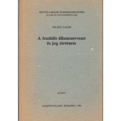 A feudális államszervezet és jog története