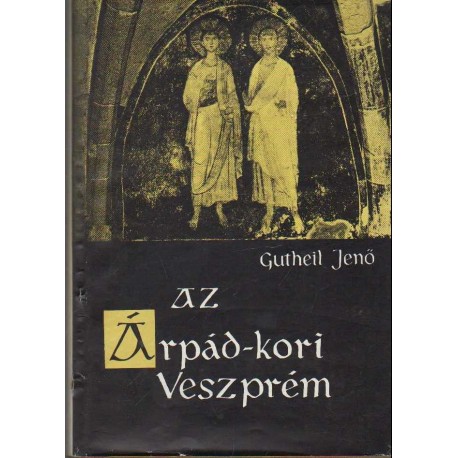 Az Árpád-kori Veszprém