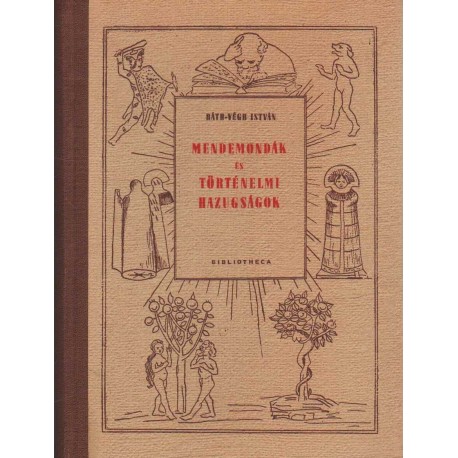 Mendemondák és történelmi hazugságok