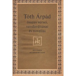 Tóth Árpád összes versei és novellái