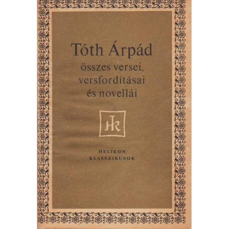 Tóth Árpád összes versei és novellái