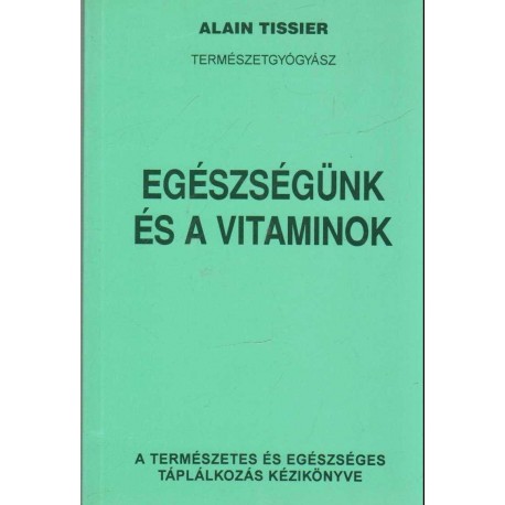 Egészségünk és a vitaminok