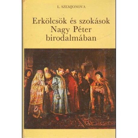 Erkölcsök és szokások Nagy Péter birodalmában