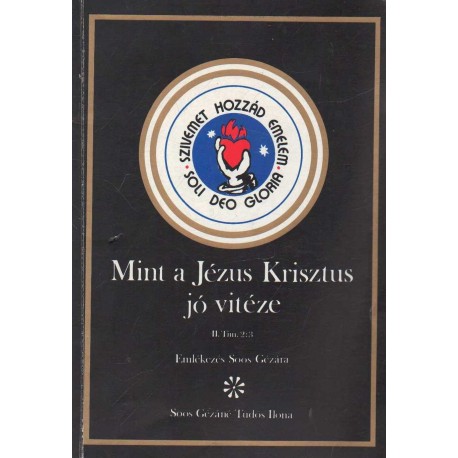 Mint a Jézus Krisztus jó vitéze